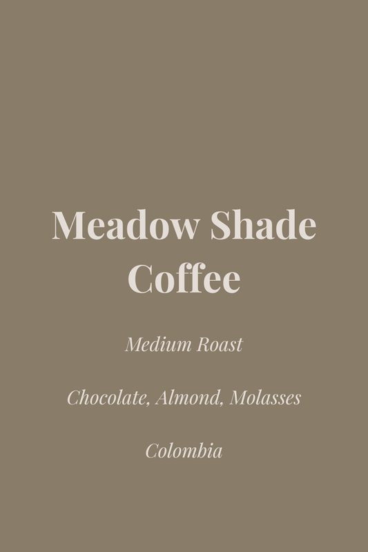 Meadow Shade Coffee